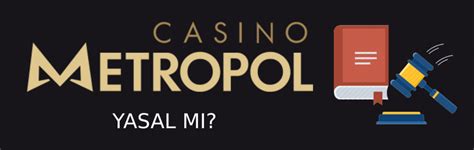 casino metropol yasal mı